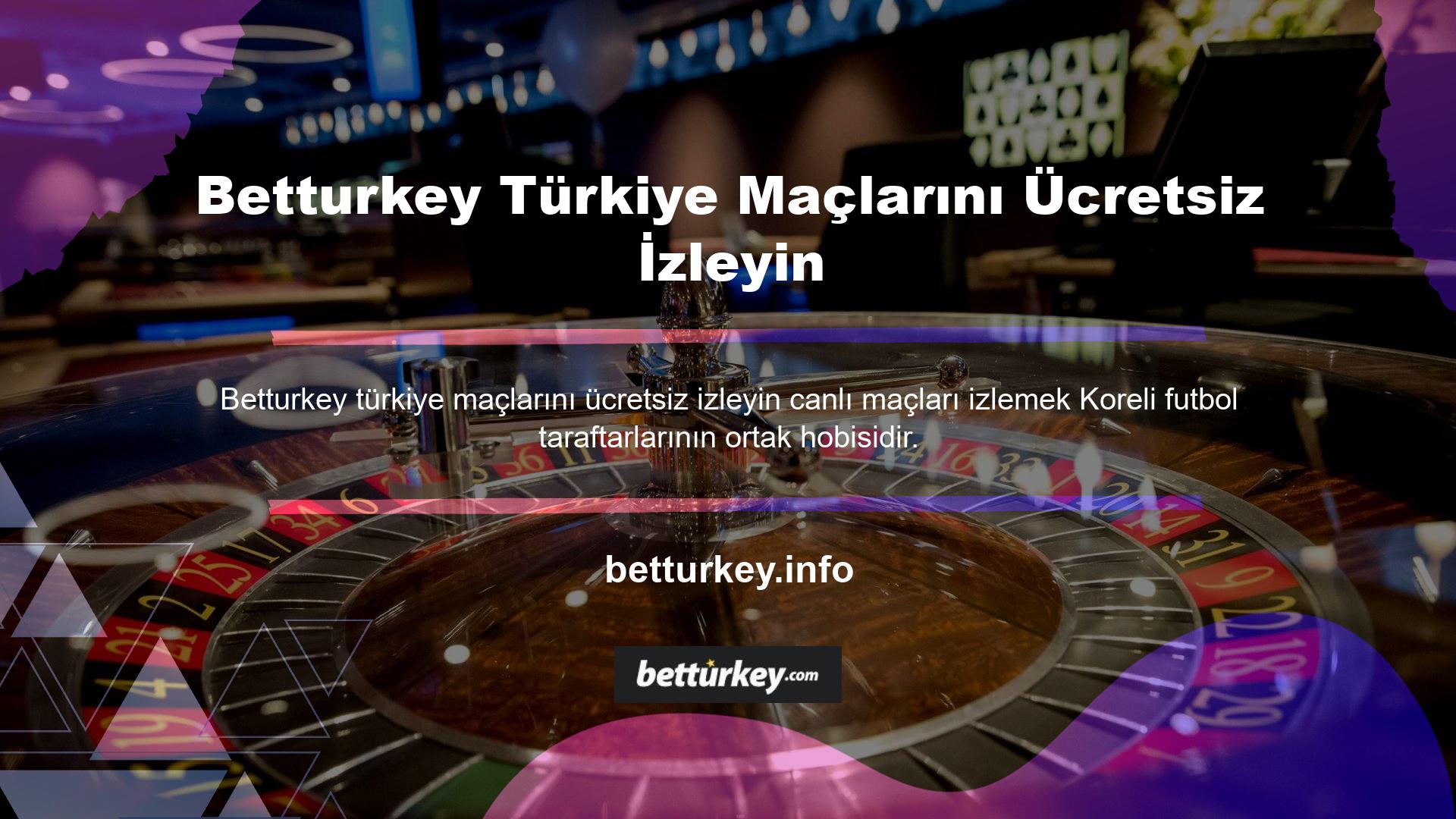 Betturkey, bu yayınları TV ekranlarından izleyemeyen futbolseverler için ücretsiz canlı yayın ve Türkiye maçlarının maç yayınlarını sunmaktadır